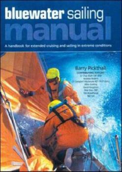 Hardcover Blue Water Sailing Manual: A Handbook for Extended Cruising and Sailing in Extreme Conditions Book