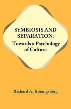 Paperback Symbiosis and Separation: Towards a Psychology of Culture Book