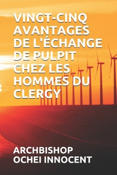 Paperback Vingt-Cinq Avantages de l'Échange de Pulpit Chez Les Hommes Du Clergy [French] Book