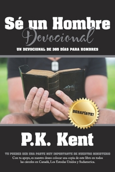 Paperback Se un Hombre, Devocional: Un Devocional De 365 Dias Para Hombres [Spanish] Book