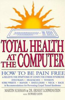 Paperback Total Health at the Computer: A How-To Guide to Saving Your Eyes and Body at the Vdt Screen in 3 Minutes a Day Book