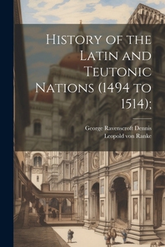 Paperback History of the Latin and Teutonic Nations (1494 to 1514); Book