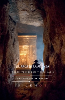 El Arca de la Alianza: Poder, Tecnología y Alta Magia (Illuminati) (Spanish Edition)
