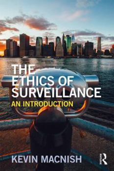 Hardcover The Ethics of Surveillance: An Introduction Book