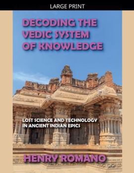 Paperback Decoding the Vedic System of Knowledge [Large Print] Book