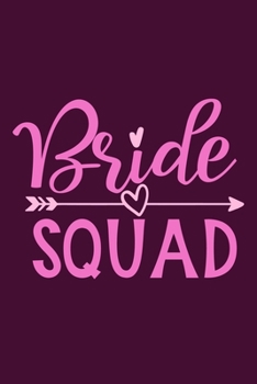 Paperback Bride Squad: Blank Lined Notebook Journal: Bride To Be Bridal Party Favors Bridesmaid Wedding Gift 6x9 - 110 Blank Pages - Plain Wh Book