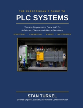 Paperback The Electrician's Guide to PLC Systems: A Field and Classroom Guide for Electricians Book