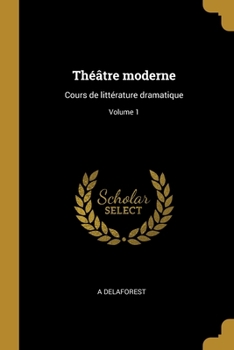 Paperback Théâtre moderne: Cours de littérature dramatique; Volume 1 [French] Book