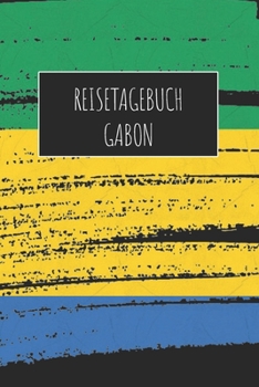 Reisetagebuch Gabon: 6x9 Reise Journal I Notizbuch mit Checklisten zum Ausfüllen I Perfektes Geschenk für den Trip nach Gabon für jeden Reisenden (German Edition)