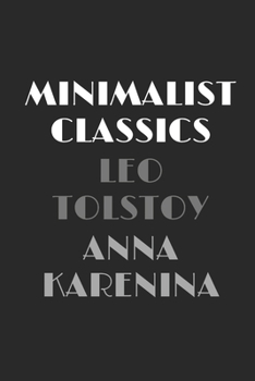 Anna Karenina (Minimalist Classics)