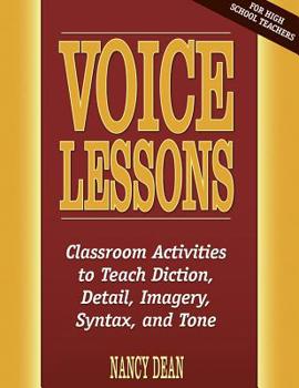 Paperback Voice Lessons: Classroom Activities to Teach Diction, Detail, Imagery, Syntax, and Tone Book