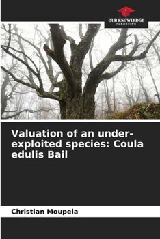 Paperback Valuation of an under-exploited species: Coula edulis Bail Book