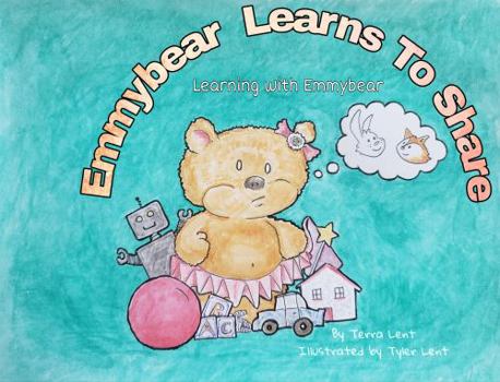 Paperback Emmybear Learns To Share: Learning With Emmybear Book