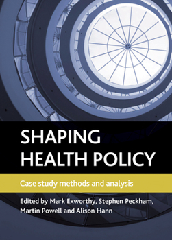 Paperback Shaping Health Policy: Case Study Methods and Analysis Book