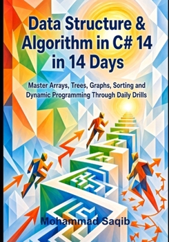 Paperback Data Structure & Algorithm in C# 14 in 14 Days: Master Arrays, Trees, Graphs, Sorting and Dynamic Programming Through Daily Drills Book