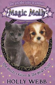 The Witch's Kitten & The Wish Puppy - Book  of the Magic Molly