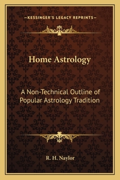 Paperback Home Astrology: A Non-Technical Outline of Popular Astrology Tradition Book
