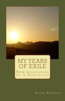 Paperback My Years of Exile: Reminiscences of a Socialist Book