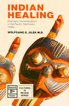 Paperback Indigenous Healing: Shamanic Ceremonialism in the Pacific Northwest Today Book