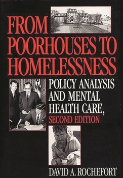 Paperback From Poorhouses to Homelessness: Policy Analysis and Mental Health Care Book