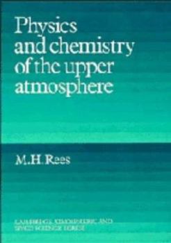 Hardcover Physics and Chemistry of the Upper Atmosphere (Cambridge Atmospheric and Space Science Series) Book