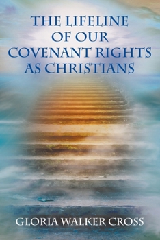 Paperback The Lifeline of Our Covenant Rights as Christians Book