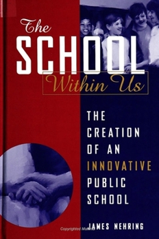 Paperback The School Within Us: The Creation of an Innovative Public School Book