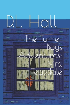 Paperback The Turner Boys Adventures: Mrs. Teasdale Book