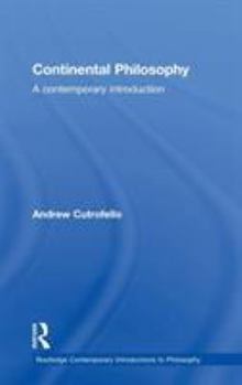 Hardcover Continental Philosophy: A Contemporary Introduction Book