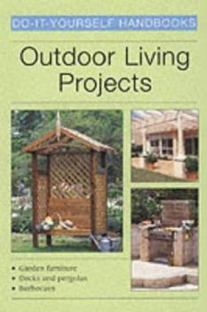 Paperback Outdoor Living Projects (Do-it-yourself Handbooks) Book