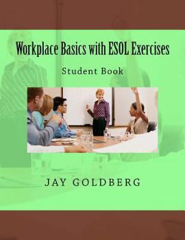 Paperback Workplace Basics with ESOL Exercises: Student Book: Book 1 from DTR Inc.'s Work Readiness & ESOL Training Series Book