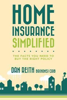 Paperback Home Insurance Simplified: The Facts you Need to Buy the Right Policy Book