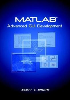 Paperback MATLAB Advanced GUI Development Book