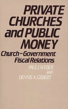 Hardcover Private Churches and Public Money: Church-Government Fiscal Relations Book