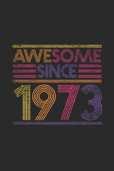 Awesome Since 1973: Graph Paper Notebook / Journal (6 X 9 - 5 Squares per inch - 120 Pages) - Birthday Gift Idea