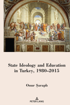 Hardcover State Ideology and Education in Turkey, 1980-2015 Book
