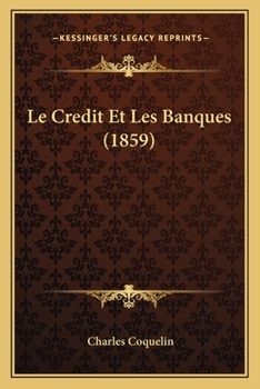 Paperback Le Credit Et Les Banques (1859) [French] Book