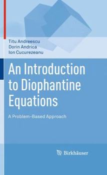 Hardcover An Introduction to Diophantine Equations: A Problem-Based Approach Book