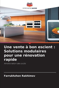 Paperback Une vente à bon escient: Solutions modulaires pour une rénovation rapide [French] Book