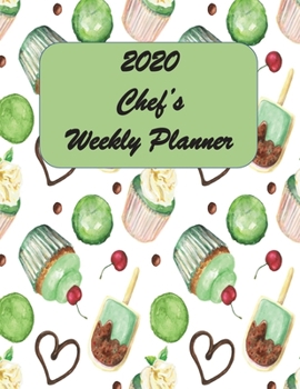 2020 Chef's Weekly Planner: Dated 2020 Calendar
