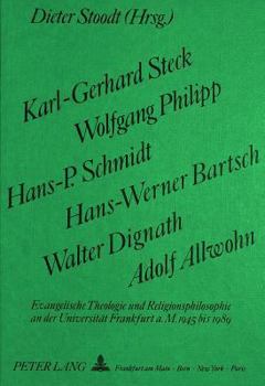 Karl-Gerhard Steck, Wolfgang Philipp, Hans-P. Schmidt, Hans-Werner Bartsch, Walter Dignath, Adolf Allwohn: Evangelische Theologie Und Religionsphiloso