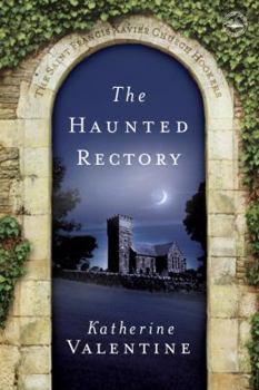 Paperback The Haunted Rectory: The Saint Francis Xavier Church Hookers (The St. Francis Xavier Church Hookers) Book