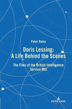 Hardcover Doris Lessing - A Life Behind the Scenes: The Files of the British Intelligence Service MI5 Book