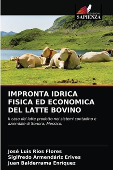 Paperback Impronta Idrica Fisica Ed Economica del Latte Bovino [Italian] Book