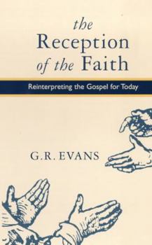 Hardcover Reception of Faith: Reinterpreting the Gospel for Today Book