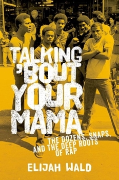 Paperback Talking 'Bout Your Mama: The Dozens, Snaps, and the Deep Roots of Rap Book