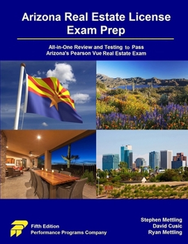 Arizona Real Estate License Exam Prep: All-in-One Review and Testing to Pass Arizona's Pearson Vue Real Estate Exam
