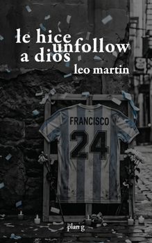 Le hice unfollow a dios (Spanish Edition)