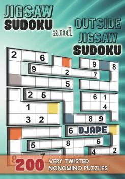 Paperback Jigsaw Sudoku and Outside Jigsaw Sudoku: 200 Very Twisted Nonomino Puzzles Book