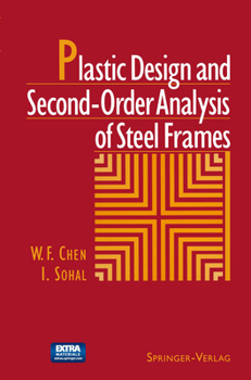 Paperback Plastic Design and Second-Order Analysis of Steel Frames Book